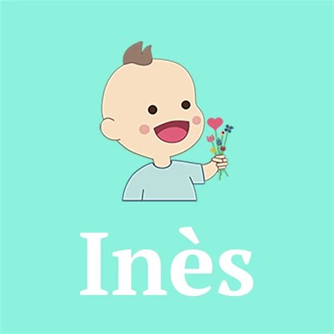 Inès – meaning, origin, pronunciation & popularity.